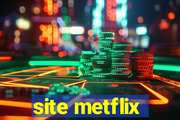 site metflix